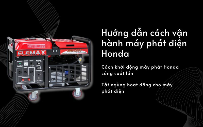 Hướng dẫn cách vận hành máy phát điện Honda