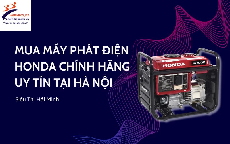 Mua Máy Phát Điện Honda Chính Hãng Uy Tín Tại Hà Nội