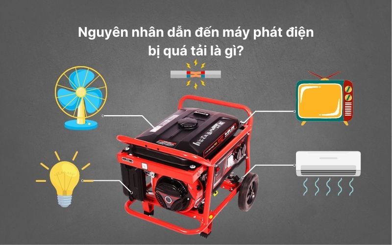 Nguyên nhân dẫn đến máy phát điện bị quá tải là gì?