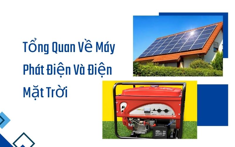 Tổng quan về máy phát điện và điện mặt trời