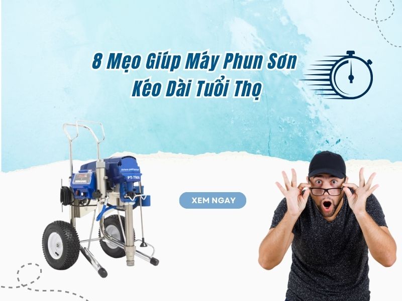8 Mẹo Giúp Máy Phun Sơn Kéo Dài Tuổi Thọ