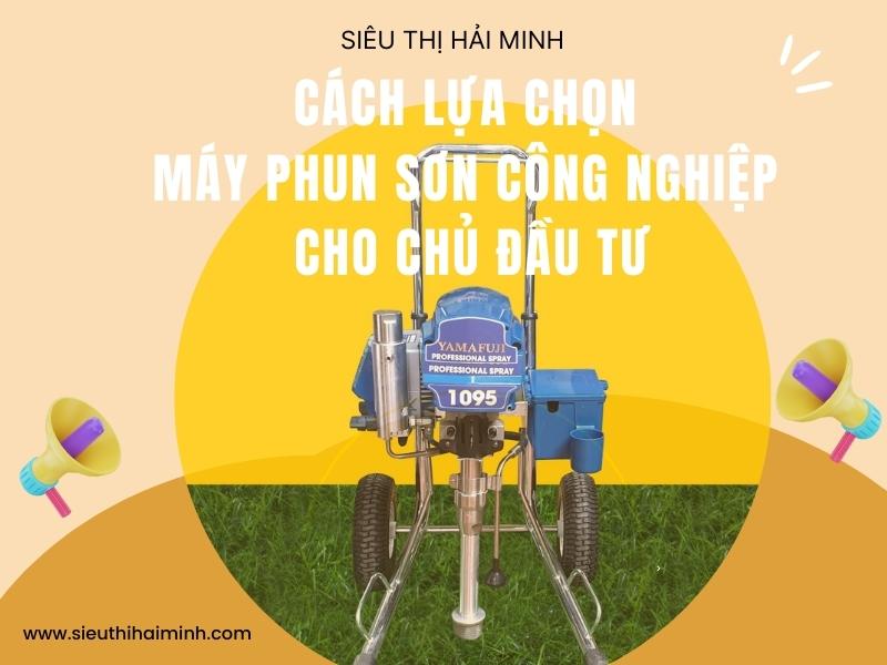 Cach-lua-chon-may-phun-son-cong-nghiep-cho-chu-dau-tu.