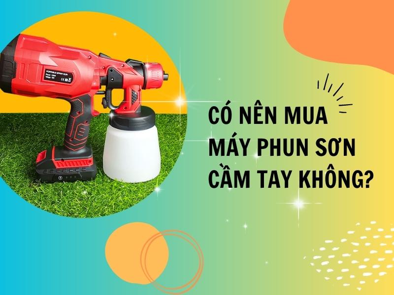 Co-nen-mua-may-phun-son-cam-tay-khong