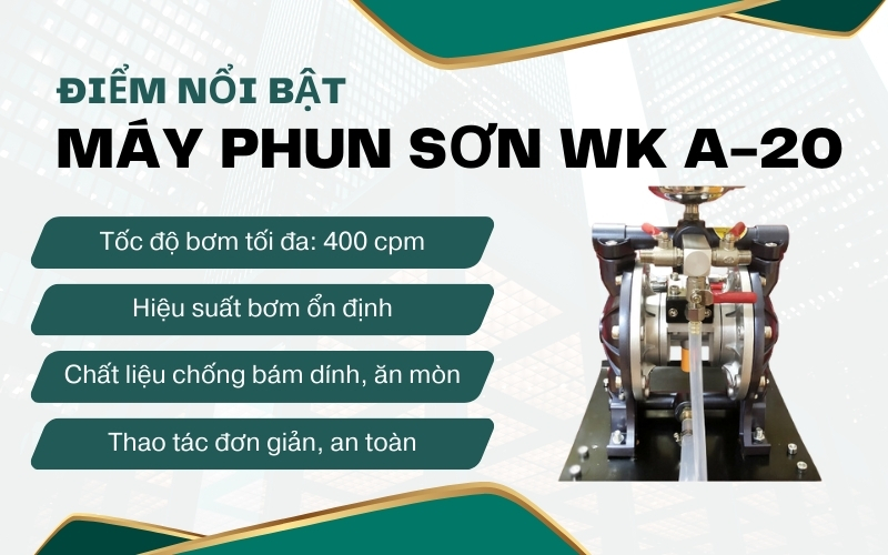 Điểm nổi bật của Máy phun sơn WK A-20