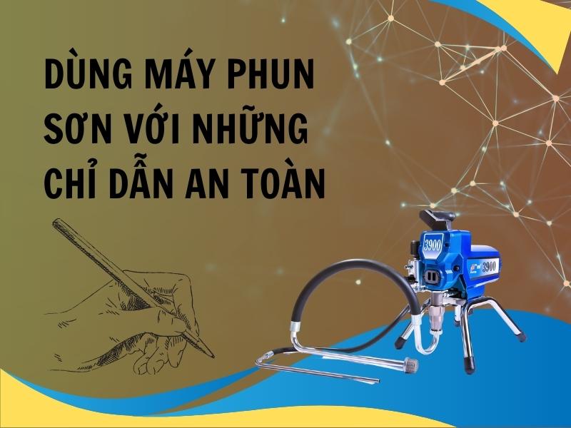 Dung-may-phun-son-voi-nhung-chi-dan-an-toan