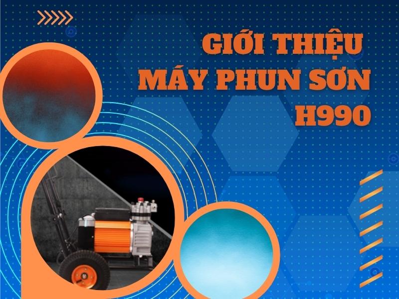 Gioi-thieu-may-phun-son-H990