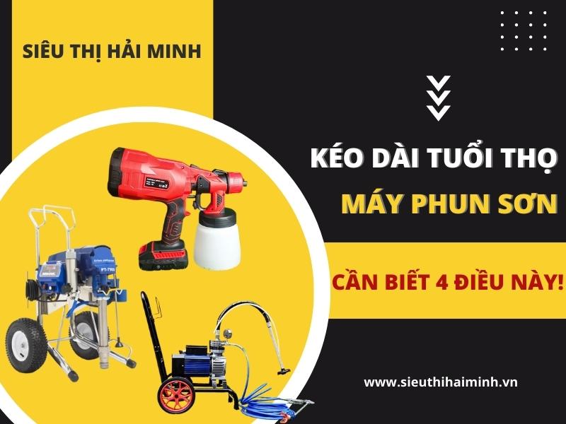 Kéo Dài Tuổi Thọ Máy Phun Sơn Cần Biết 4 Điều Này!