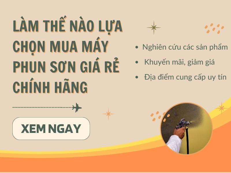 Lam-the-nao-lua-chon-mua-may-phun-son-gia-re-chinh-hang