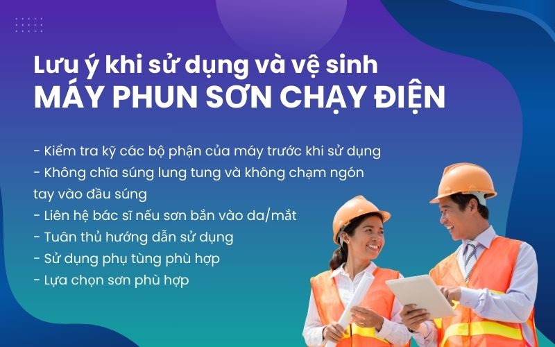 Lưu ý khi sử dụng và vệ sinh Máy phun sơn chạy điện