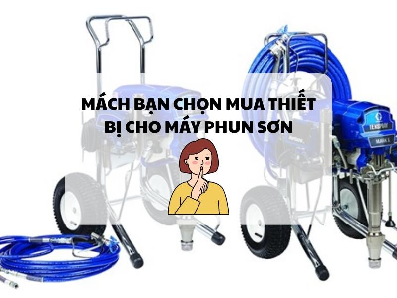 Mach-ban-chon-mua-thiet-bi-cho-may-phun-son