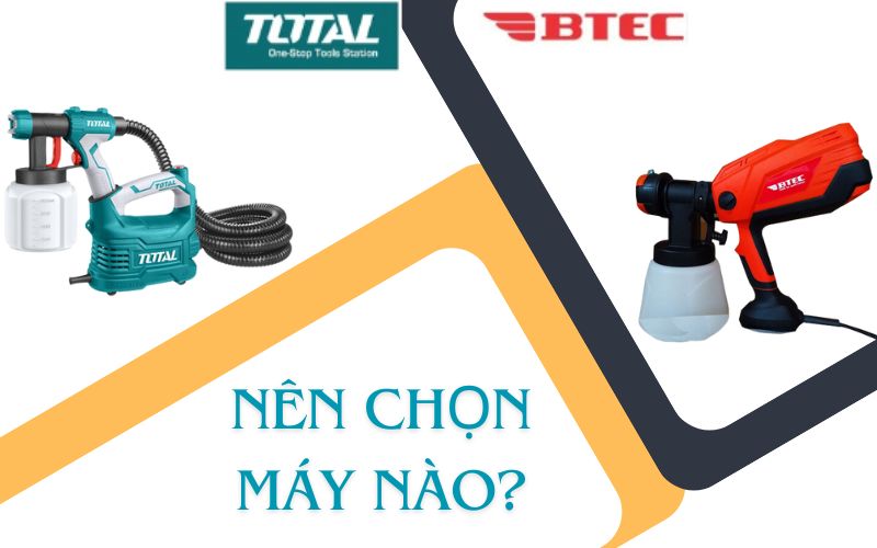 Máy Phun Sơn Cầm Tay Btec Và Total Con Nào Hơn?