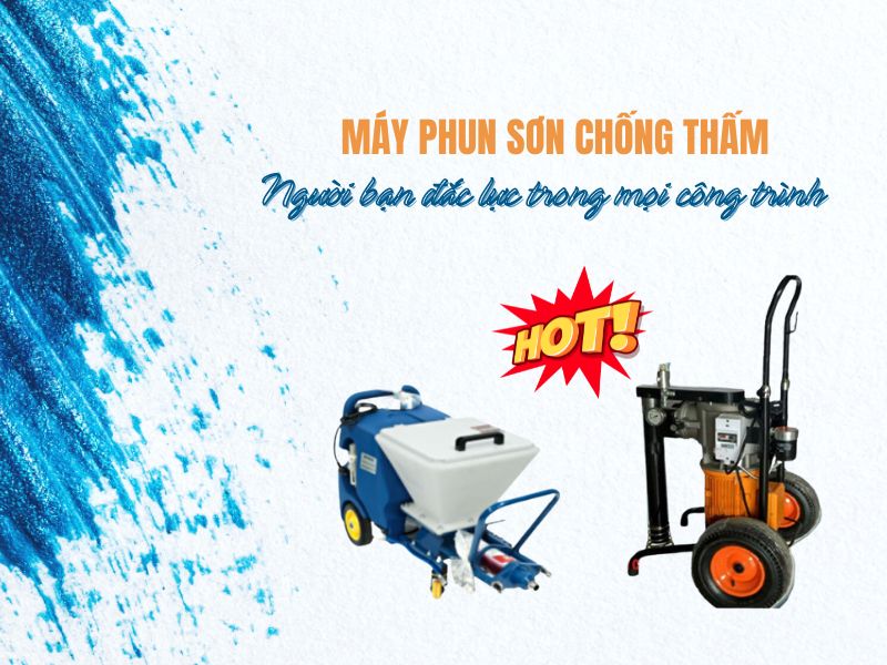 Máy Phun Sơn Chống Thấm - Người Bạn Đắc Lực Trong Mọi Công Trình