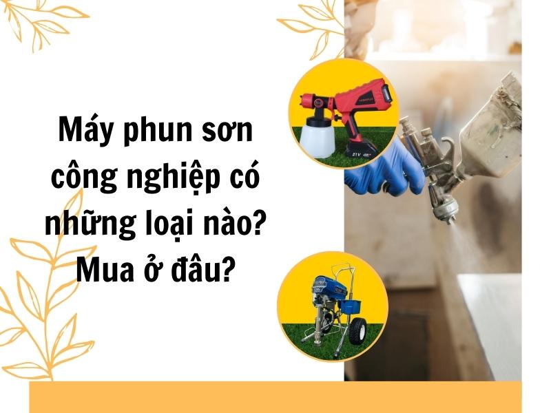 May-phun-son-cong-nghiep-co-nhung-loai-nao