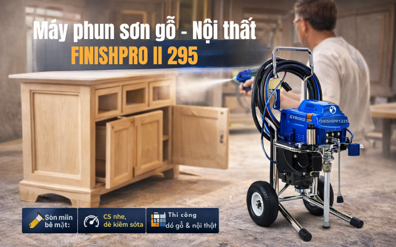 Máy phun sơn gỗ - Nội thất FINISHPRO II 295