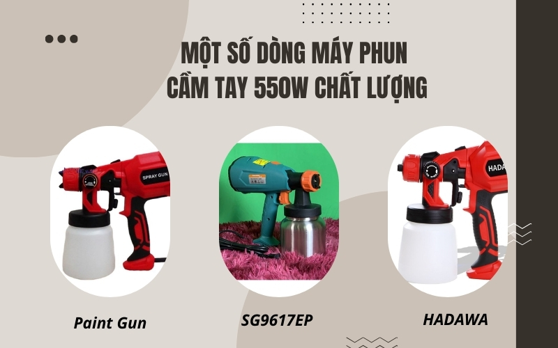 Một số dòng máy phun cầm tay 550W chất lượng