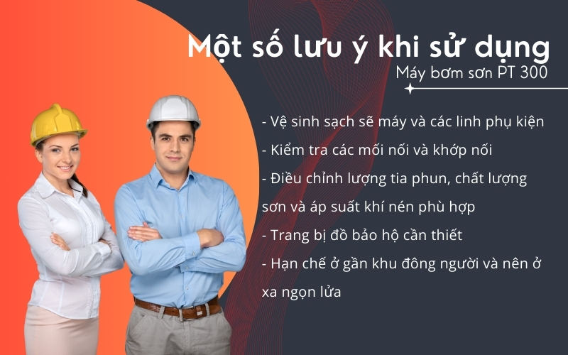 Một số lưu ý khi sử dụng máy bơm sơn PT 300