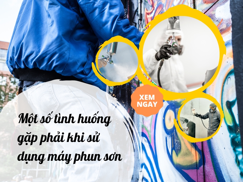 Mot-so-tinh-huong-gap-phai-khi-su-dung-may-phun-son-va-cach-su-ly