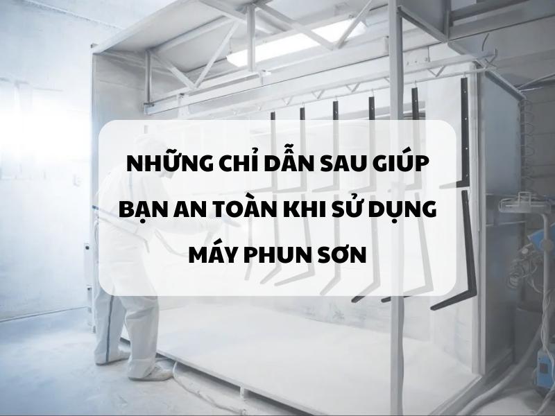 Nhung-chi-dan-sau-giup-ban-an-toan-khi-su-dung-may-phun-son