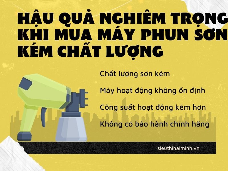 Nhung-hau-qua-nghiem-trong-ma-ban-co-the-gap-phai-khi-mua-may-phun-son-kem-chat-luong