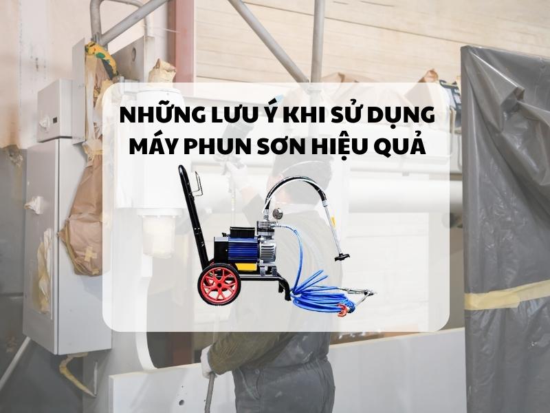 Nhung-luu-y-khi-su-dung-may-phun-son-hieu-qua