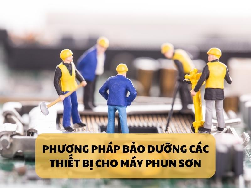 Phuong-phap-bao-duong-cac-thiet-bi-cho-may-phun-son