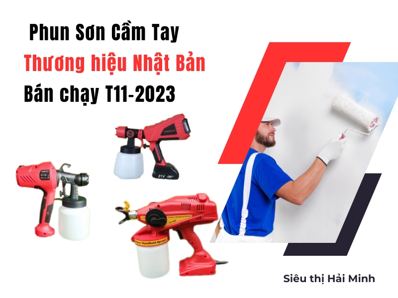 Review-cac-mau-may-phun-son-cam-tay-Nhat-Ban-ban-chay-thang-11-2023