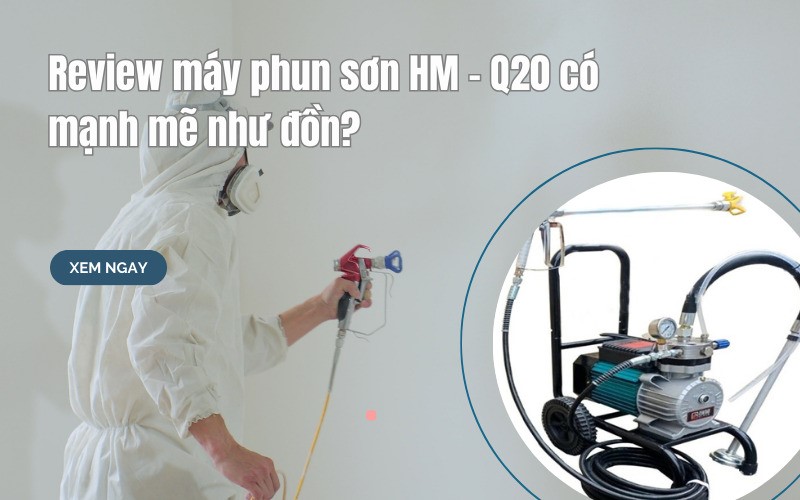 Review máy phun sơn HM - Q20 có mạnh mẽ như đồn?