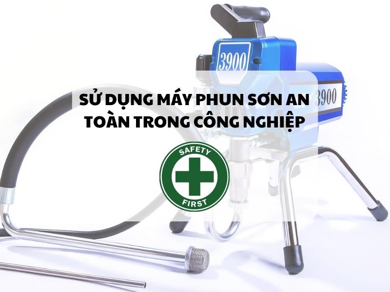 Su-dung-may-phun-son-an-toan-trong-cong-nghiep