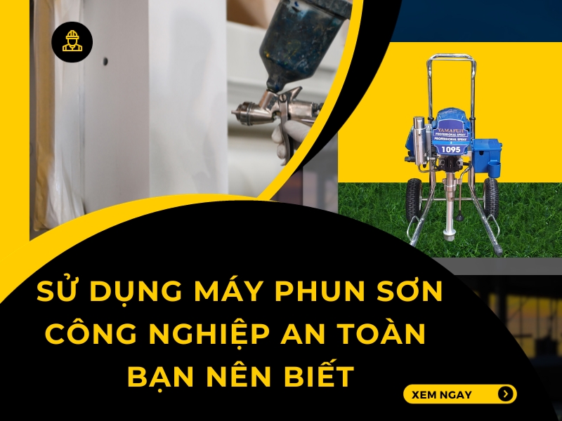 Su-dung-may-phun-son-cong-nghiep-an-toan