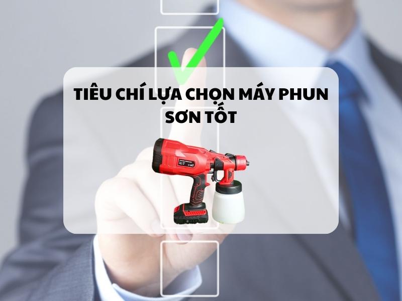 Tieu-chi-lua-chon-may-phun-son-tot