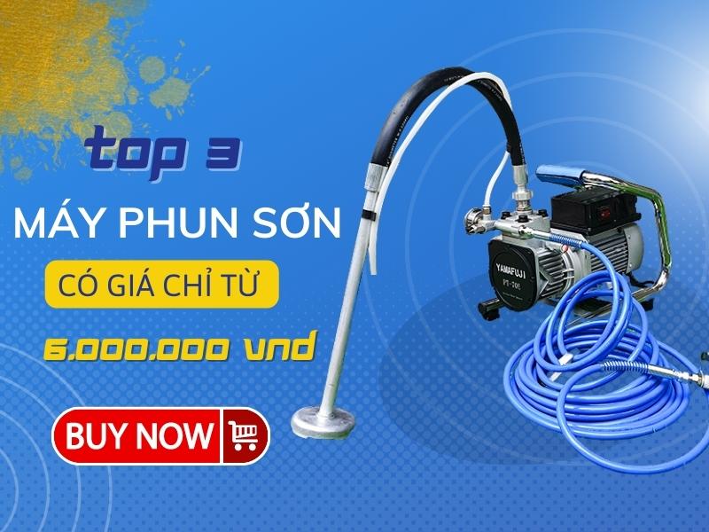 Top 3 Máy Phun Sơn Công Nghiệp Giá Chỉ Từ 6 Triệu Đồng