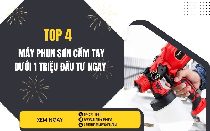 Top 4 Máy Phun Sơn Cầm Tay Dưới 1 Triệu Đầu Tư Ngay