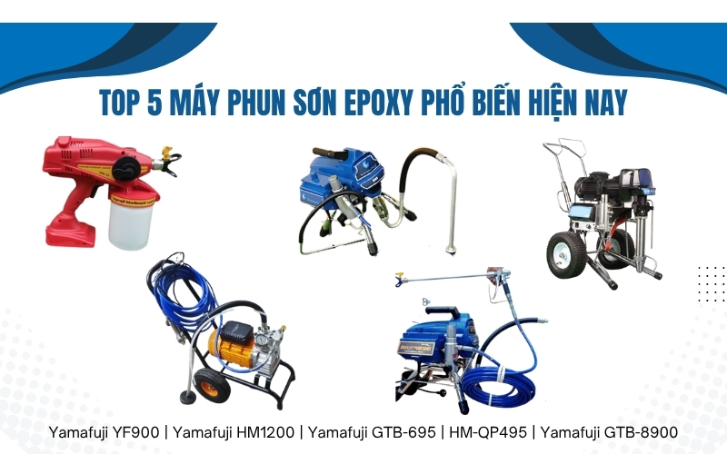 Top 5 máy phun sơn epoxy phổ biến hiện nay