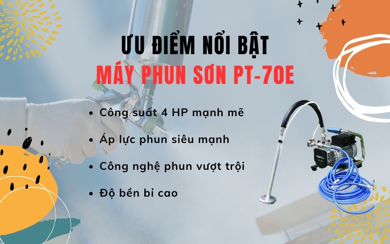 Ưu điểm nổi bật của máy phun sơn PT-70E