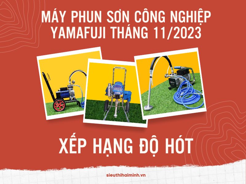 Xếp hạng độ hot máy phun sơn công nghiệp Yamafuji tháng 11/2023