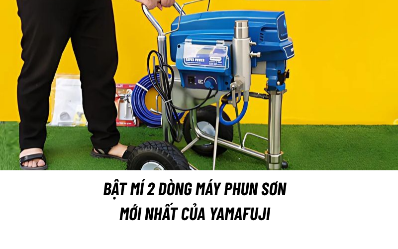 Siêu Hot: Bật Mí 2 Dòng Máy Phun Sơn Mới Nhất Của Yamafuji