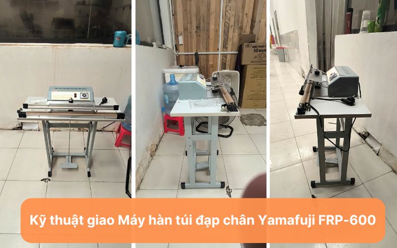 Kỹ thuật giao Máy hàn túi đạp chân Yamafuji FRP-600