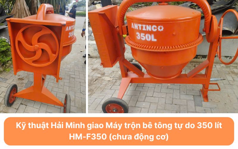Kỹ thuật giao Máy trộn bê tông tự do 350 lít HM-F350 (chưa động cơ)