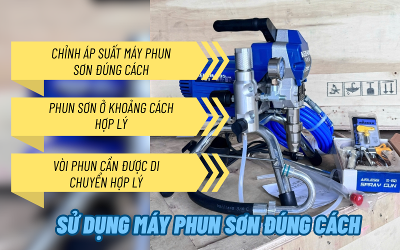 Làm sao để sử dụng máy phun sơn hiệu quả, dễ dàng nhất