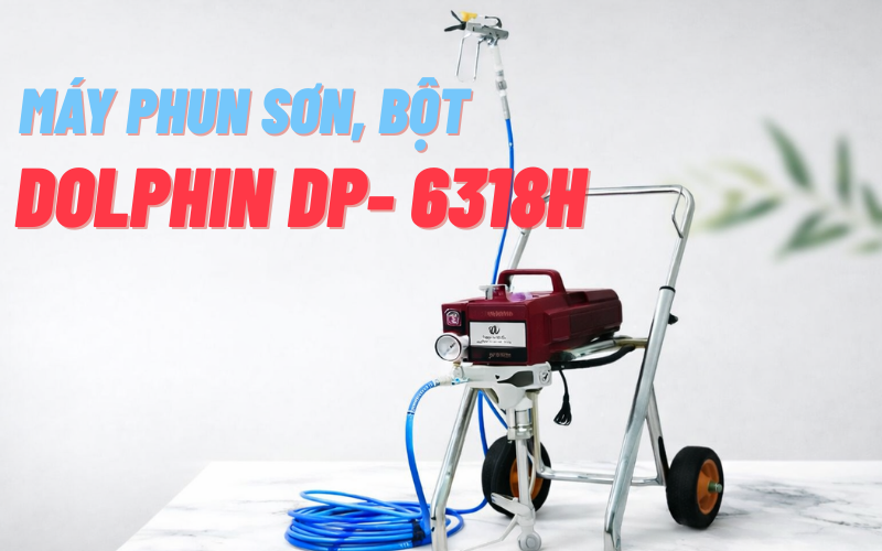 Máy phun sơn, bột DolPhin DP- 6318H