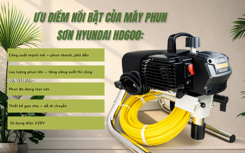 Ưu điểm nổi bật của máy phun sơn Hyundai HD600