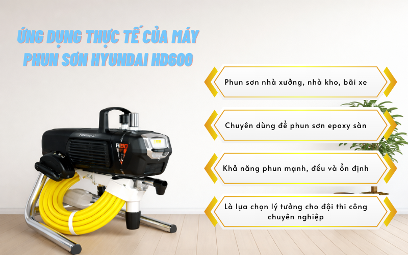 Ứng dụng thực tế của máy phun sơn Hyundai HD600