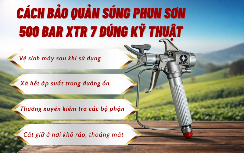 Cách bảo quản súng phun sơn 500 bar xtr 7 đúng kỹ thuật