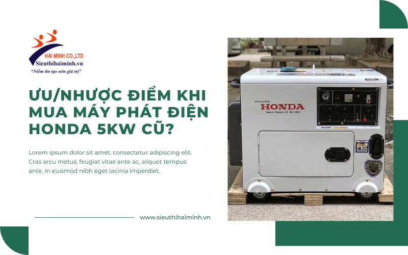 Ưu/Nhược Điểm Khi Mua Máy Phát Điện Honda 5kw Cũ?