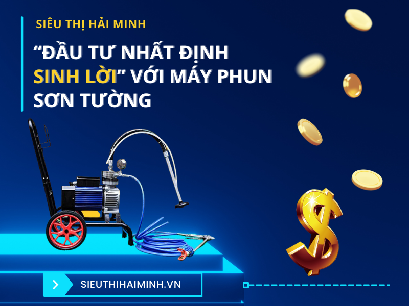 “Đầu tư nhất định sinh lời” với máy phun sơn tường