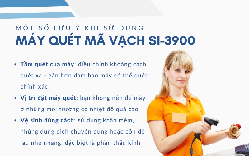 Một số lưu ý khi sử dụng máy quét mã vạch SI-3900