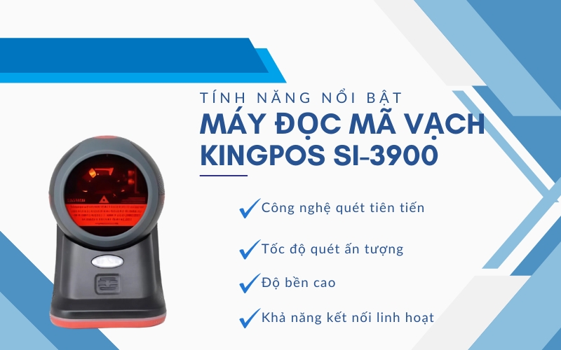 Tính năng nổi bật của Máy đọc mã vạch KingPos SI-3900