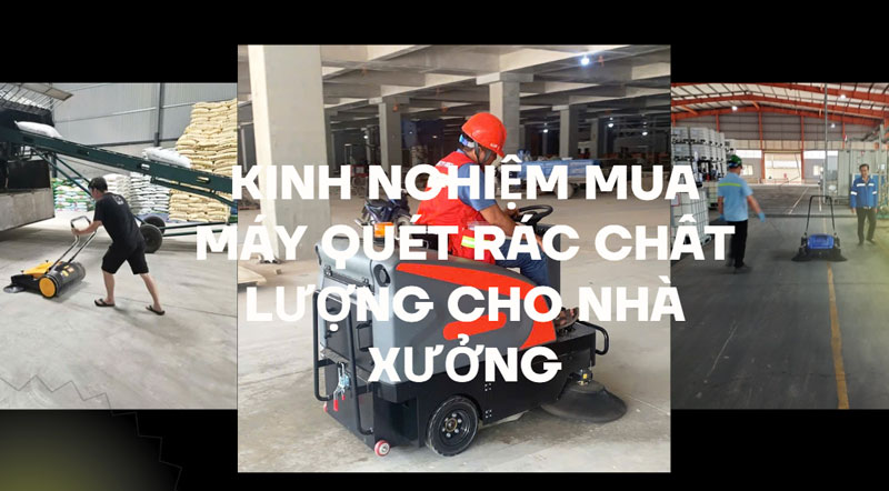 Kinh Nghiệm Mua Máy Quét Rác Chất Lượng Cho Nhà Xưởng