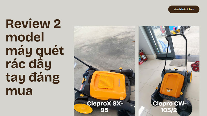 Review 2 model máy quét rác đẩy tay đáng mua