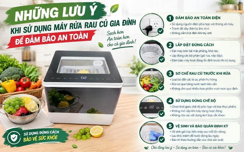 Những lưu ý khi sử dụng máy rửa rau củ gia đình để đảm bảo an toàn